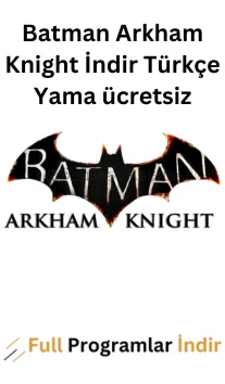 Batman Arkham Knight İndir Türkçe Yama ücretsiz