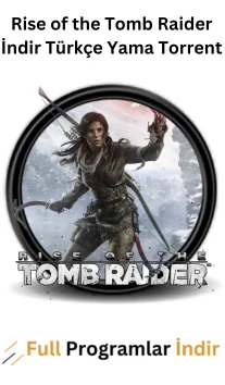 Rise of the Tomb Raider İndir Türkçe Yama Torrent