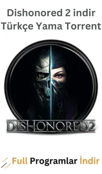 Dishonored 2 indir Türkçe Yama Torrent