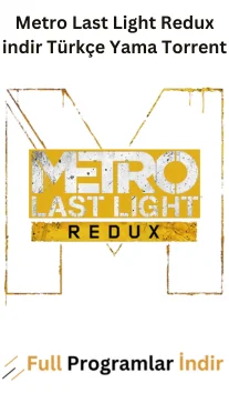 Metro Last Light Redux indir Türkçe Yama Torrent