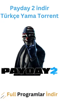 Payday 2 indir ücretsiz Türkçe Yama Torrent